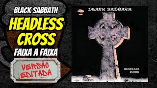 BLACK SABBATH quotHEADLESS CROSSquot FAIXA A FAIXA VERSÃO EDITADA [upl. by Jenne]