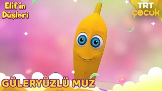 Elifin Düşleri  Güleryüzlü Muz [upl. by Ramahs]