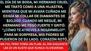 El día de mi boda mi cuñada exigió mi collar de diamantes de 20 mil dólares Cuando me negué mi he [upl. by Grindlay]