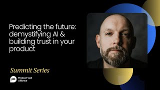 Predicting the future demystifying AI amp building trust in your product  ProductLed Summit London [upl. by Blankenship]