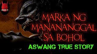 Marka Ng Manananggal Sa Bohol  Aswang True Story [upl. by Fruin]