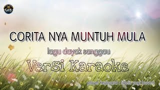 CORITA NYA MUNTUH MULA KARAOKE  GOK CADE KARAOKE  LAGU DAYAK SANGGAU [upl. by Anaili798]