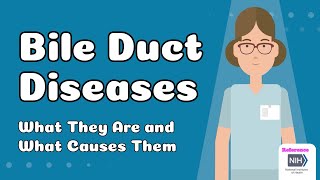 Bile Duct Diseases  What They Are and What Causes Them [upl. by Anaerb]