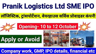 Pranik Logistics Ltd SME IPO review ।। IPO details GMP financial company work etc [upl. by Eizzik974]