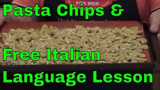 Pasta Chips Antipasto amp Italian Language Lesson pasta italianfood [upl. by Aronle]