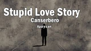 Stupid Love Story Canserbero Letra [upl. by Holsworth994]