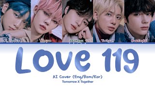 「AI COVER」TXT  Love 119 original by RIIZE [upl. by Reames]