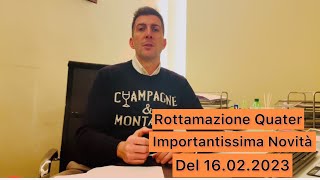 ROTTAMAZIONE QUATER IMPORTANTISSIMA NOVITÀ DEL 16022023 [upl. by Eseret433]