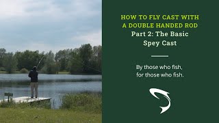 The Basic Spey Cast Part 2  How to Fly Cast with a Double Handed Rod [upl. by Leiram]