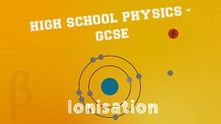 Physics  Radioactivity  Ionisation [upl. by Esilehc]