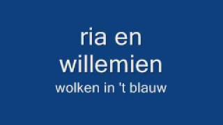 ria en willemien wolken in t blauw [upl. by Yeta428]