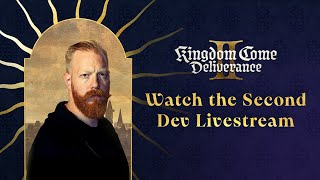 Kingdom Come Deliverance II Dev Livestream 2 [upl. by Zelig]