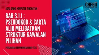 ASK Tingkatan 1 Bab 311  Algoritma Pseudokod amp Carta Alir Melibatkan Struktur Kawalan Pilihan [upl. by Trevlac]