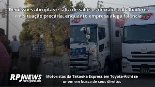 Motoristas da Takaoka Express em ToyotaAichi se unem em busca de seus direitos aichi rpj [upl. by Nnaeus]