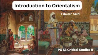 Introduction to Orientalism Edward Said PG S3 Critical Studies II Malayalam Explanation [upl. by Eyk]