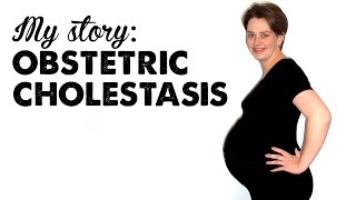 My Story Obstetric Cholestasis  A Thousand Words [upl. by Dnalra]