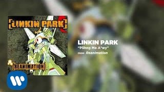 P5hng Me Awy  Linkin Park Reanimation [upl. by Leirol]