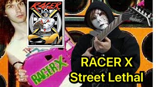 Racer X  Street Lethal 【Tommys Guitar House】 [upl. by Mlohsihc]