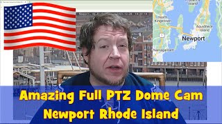 Best 360 Degree Full PTZ Dome Cam  Amazing Newport Rhode Island Live Cam livestream [upl. by Soo192]