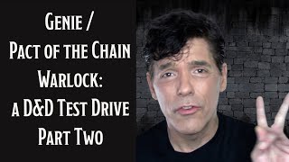 GeniePact of the Chain Warlock a DampD Test Drive Part Two 22 [upl. by Coleman]