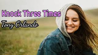 Knock Three Times  Tony Orlando lyrics [upl. by Bolten148]