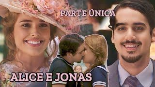 A HISTÓRIA DE ALICE E JONAS  PARTE ÚNICA [upl. by Leidgam]