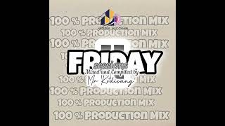 Friday Sessions Season 2 Ep 1 Mixed And Compiled by Mr Kodisang [upl. by Dnomzed530]