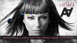 Bodyrox Feat Luciana  Yeah Yeah Always Awake 2023 Remix EXCLUSIVE RADIO EDIT [upl. by Surat369]