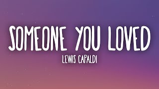 Lewis Capaldi  Someone You Loved Lyrics [upl. by Idnac388]