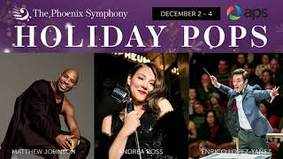 Enrico LopezYañez joins The Phoenix Symphony for Holiday Pops with Andrea Ross and Matthew Johnson [upl. by Rehotsirk]