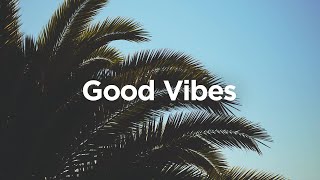 Good Vibes 🌴 Chill House Music 🌞 [upl. by Pfeffer]