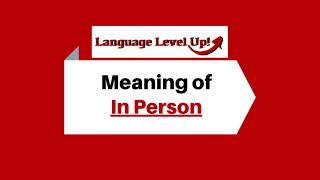 In Person Meaning  Language Level Up [upl. by Idram156]