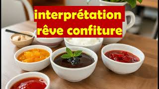 que signifie rêver de confiturerêve de manger de la confiturerêve de confiture sucrée [upl. by Sigfried]