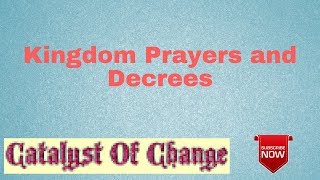 KINGDOM Prayers and Decrees [upl. by Yenetruoc]