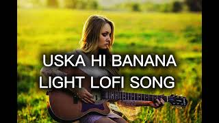 USKA HI BANANA  LOFI SONG ARIJITSINGH  1920 LONDON LIGHTLOFISONGslowedreverblofisadsongs [upl. by Domph496]