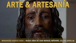 CIRINEOarteYartesanía  NUEVA OBRA DE JUAN MANUEL MIÑARRO Jesús Cautivo para Gilena Sevilla [upl. by Clotilda]