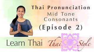 Thai Pronunciation  Mid Tone Consonants Episode 2 [upl. by Victoria]