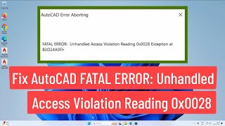 Fix AutoCAD FATAL Error Unhandled Access Violation Reading 0x0028 Exception At FED94060h [upl. by Haelak962]