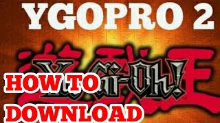 HOW TO DOWNLOAD YGOPRO 2 QUICK AND EASY [upl. by Avad]