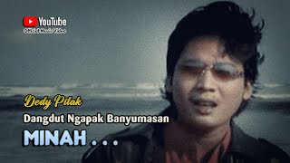 Dedy Pitak MINAH Lagu Banyumasan Ngapak Lama Pacaran Ditinggal Nikah ©dpstudioprod OFFICIAL VIDEO [upl. by Micro985]