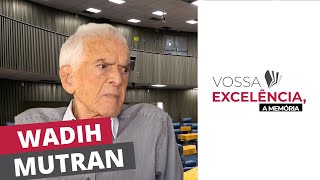 Wadih Mutran  Vossa Excelência [upl. by Atnim]