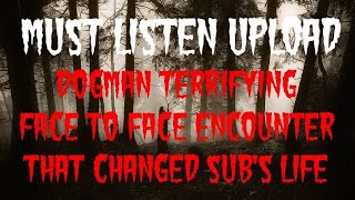 DOGMAN TERRIFYING FACE TO FACE ENCOUNTER THAT CHANGED SUBS LIFE MUST LISTEN UPLOAD [upl. by Nivrehs498]