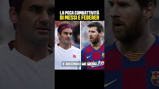 La POCA combattività di MESSI e FEDERER [upl. by Yartnoed187]