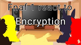 Fnaf 1 react to EncryptionGacha ClubReaction 15 [upl. by Akirrehs]