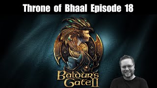 Throne of Bhaal Series  Baldurs Gate 2 Enhanced Edition  Episode 18 [upl. by Aleahs]