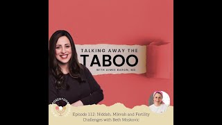 Niddah Mikvah and Fertility Challenges with Beth Moskovic [upl. by Yentruok562]