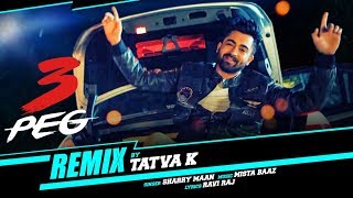 quot3 Peg Sharry Mannquot REMIX by Tatva K Punjabi Song  TSeries Apnapunjab [upl. by Audley322]