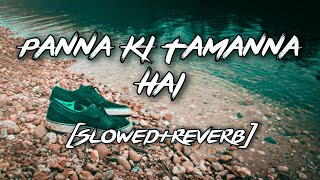 Panna Ki Tamanna Hai Ki Heera SlowedReverb faizybunty627 amp Moni Cover Reverbae [upl. by Christi]