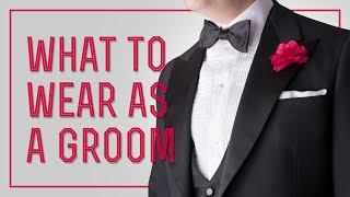 Grooms Wedding Attire  What To Wear As A Groom Suit Tuxedo amp What Mistakes To Avoid [upl. by Anivol397]