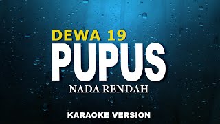 Dewa 19  Pupus Karaoke quotNada Rendahquot [upl. by Bram]